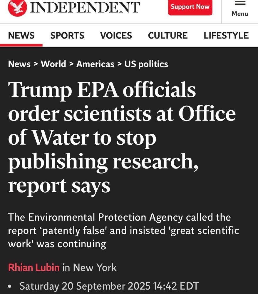 Trump EPA officials order scientists at Office of Water to stop publishing research, report says

The Environmental Protection Agency called the report ‘patently false' and insisted 'great scientific work' was continuing


Rhian Lubin
in New York
Saturday 20 September 2025 14:42 EDT