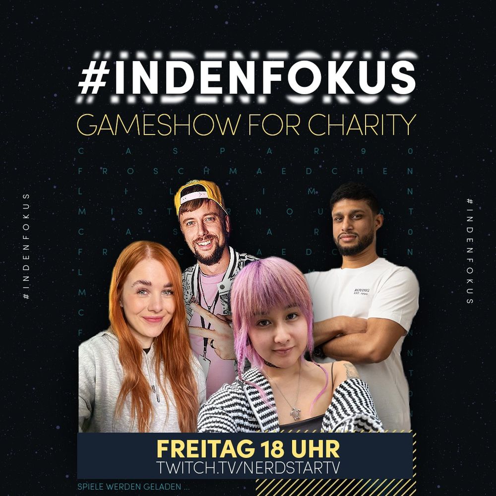 Eine Infografik zum #indenfokus Stream,einer Gameshow für Charity, darauf sind vlnr. Froschmaedchen_, Mister Nougat, Lillimon, und Caspar90 zu sehen