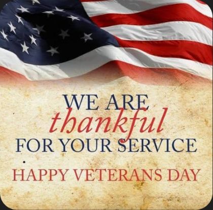 We are thankful for your service. Happy Veterans Day. 