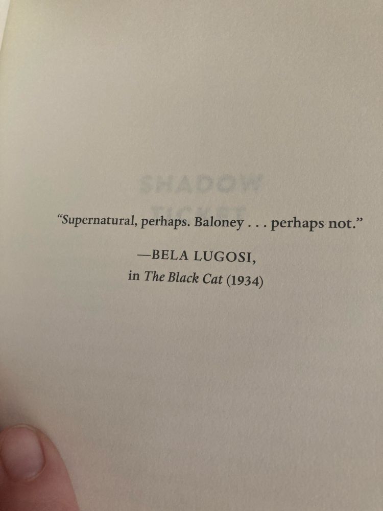 epitaph 

“supernatural, perhaps. baloney . . . perhaps not.” – bela lugosi in “the black cat” (1934)