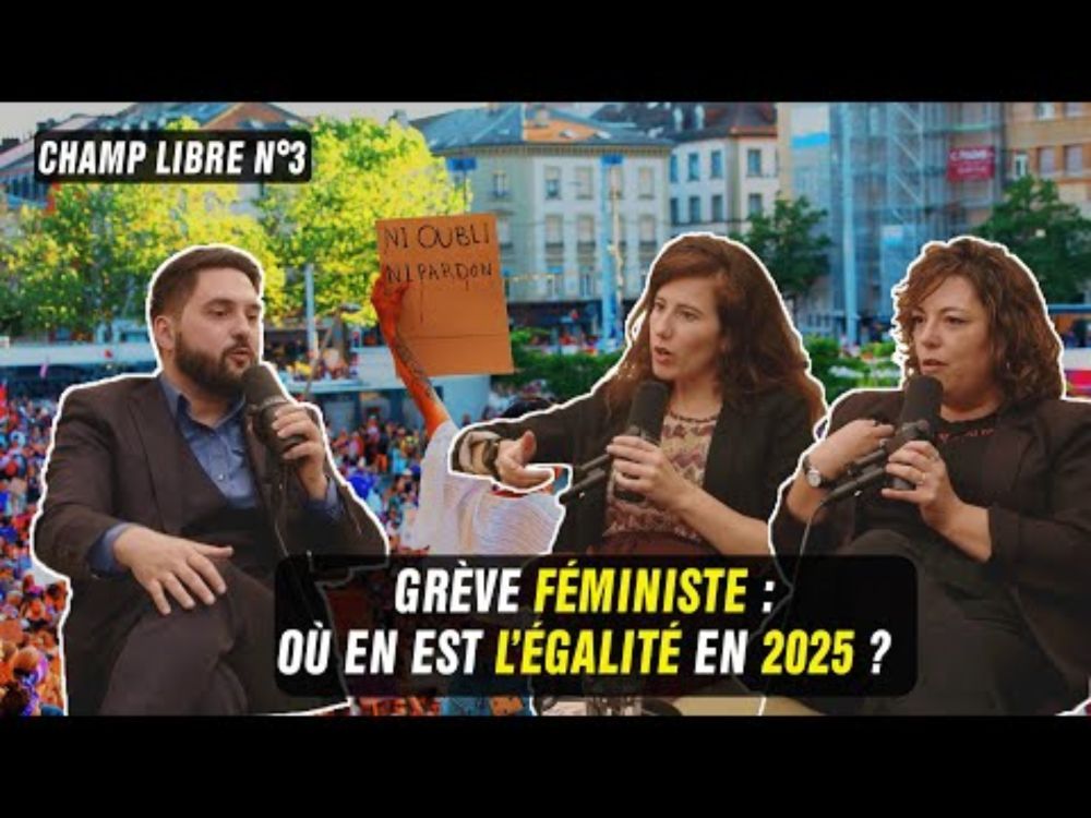 GRÈVE FÉMINISTE : où en est l'égalité en 2025 ? Champ libre n°3
