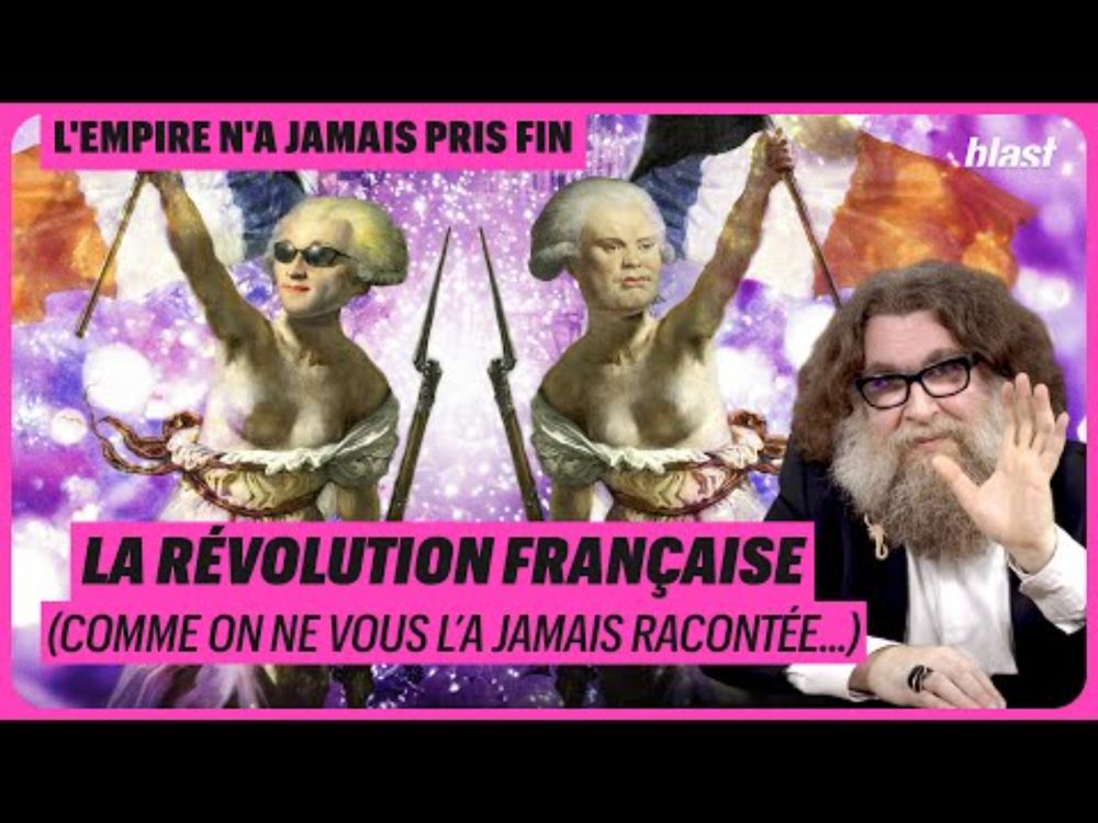 LA RÉVOLUTION FRANÇAISE (COMME ON NE VOUS L'A JAMAIS RACONTÉE)