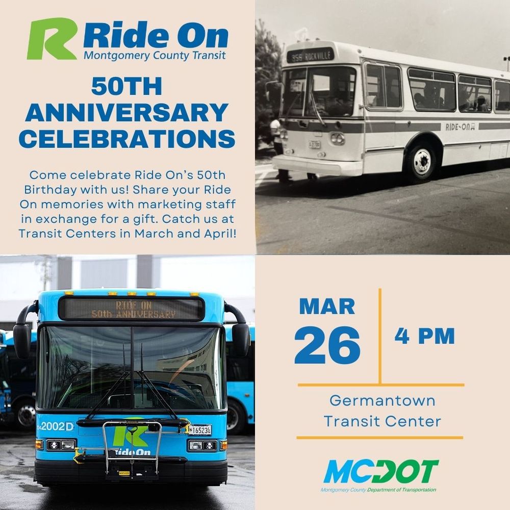 Come celebrate Ride On's 50th birthday with us! Share your Ride On memories with marketing staff in exchange for a gift. Catch us at Transit Centers in March and April! We'll be at Germantown Transit Center on March 26 at 4 p.m.
