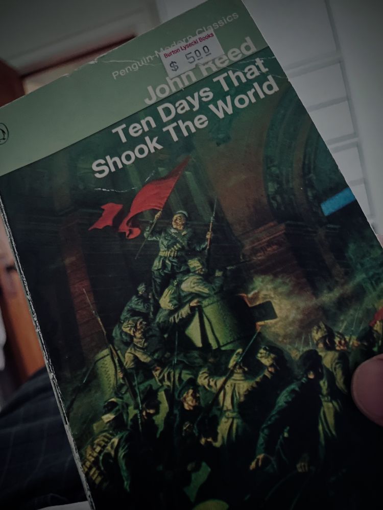A Penguin Modern Classics edition of Ten Days That Shook The World by John Reed. Purchased for $5 at Burton Lysecki Books in Winnipeg. 