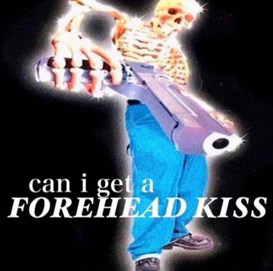 a skeleton wearing jeans and holding a gun with the text "can I get a forehead kiss"