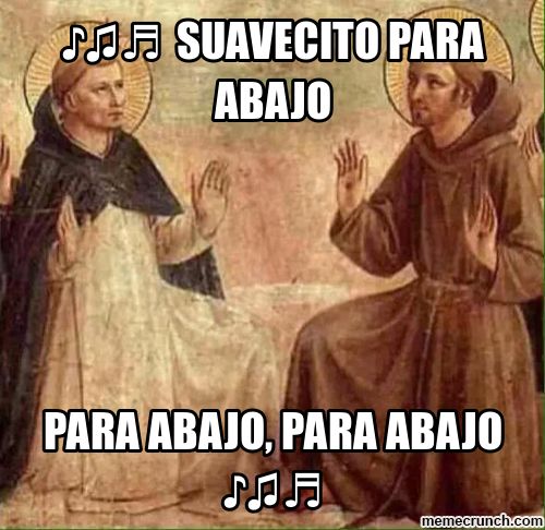 Ilustración ¿medieval? de dos monjes con aureolas y las palmas en perpendicular respecto al suelo y haciendo una genuflexión. La imagen tiene una leyenda que dice "Suavecito para abajo para abajo, para abajo" que hace referencia a la canción La Bomba de Azul Azul