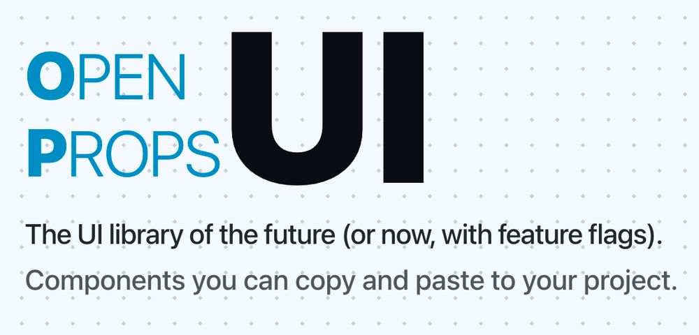 Open Props UI: The UI library of the future (or now, with feature flags). Components you can copy and paste to your project.
