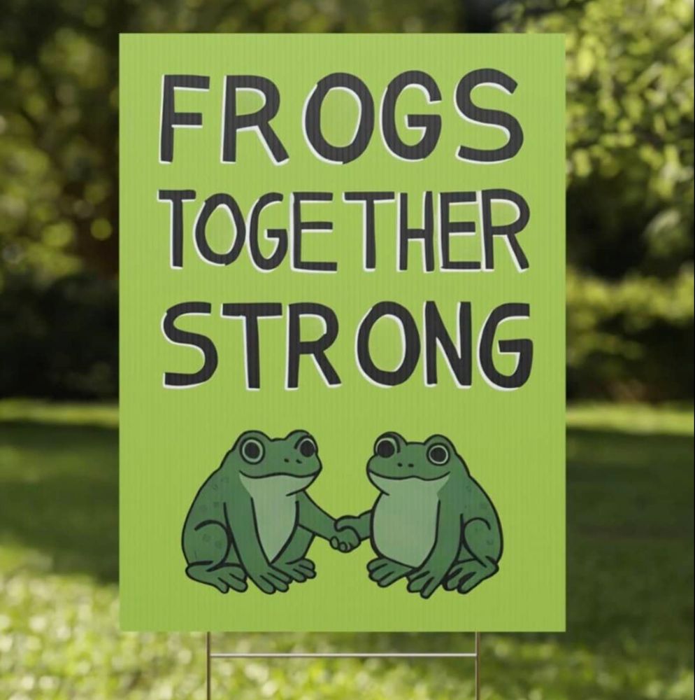 "frogs together strong" yard sign