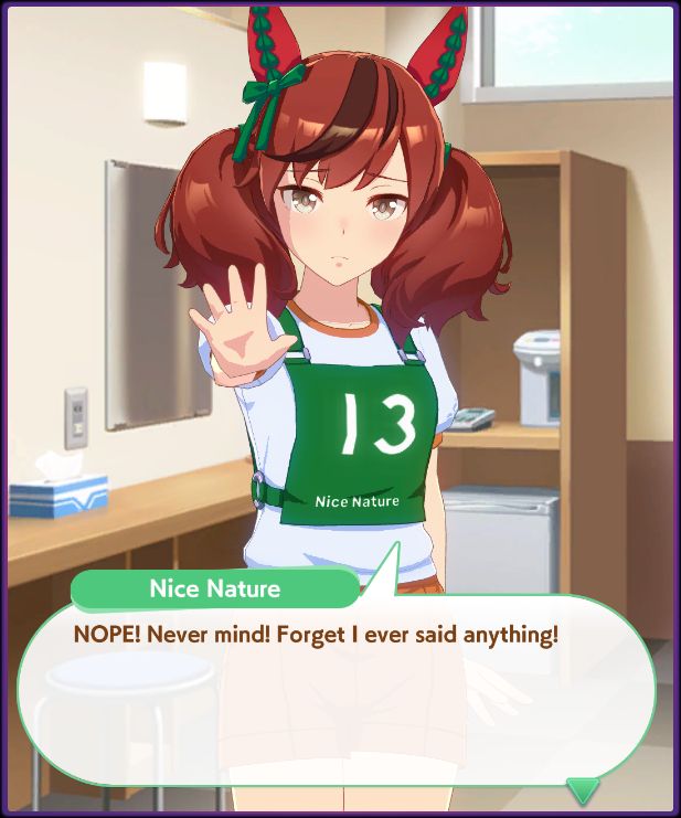 nice nature from umamusume, saying "nope! never mind! forget i ever said anything!" as part of her dialogue when winning a non-required race