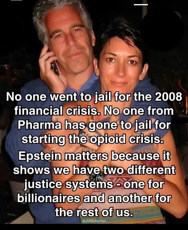 Text is overlaid on an image of JEPSTIEN and JIZZLANE in a lovers embrace and says “No one went to jail for the 2008 financial crisis. No one from Pharma has gone to jail for starting the opioid crisis. Epstein matters because it shows we have two different justice systems - one for billionaires and another for the rest of us."