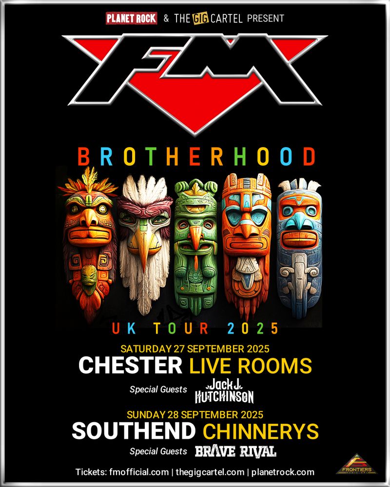 FM "Brotherhood" UK tour poster showing last two dates of the tour at Chester Live Rooms and Southend Chinnerys Saturday 27 and Sunday 28 September 2025. Special Guests: Jack J Hutchinson in Chester and Brave Rival in Southend