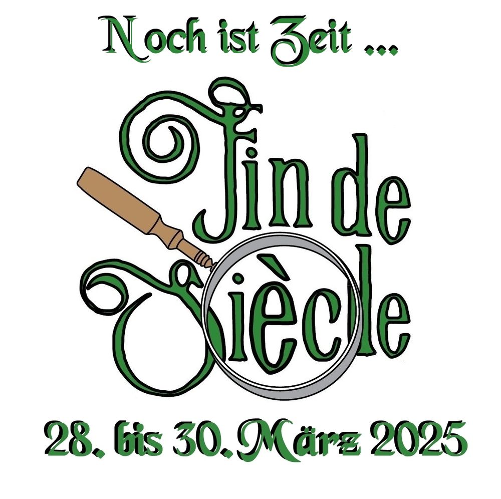 Das Logo der Fin de Siècle-Convention mit dem aktuellen Termin (28. bis 30. März 2025) und dem Schriftzug "Noch ist Zeit ..."