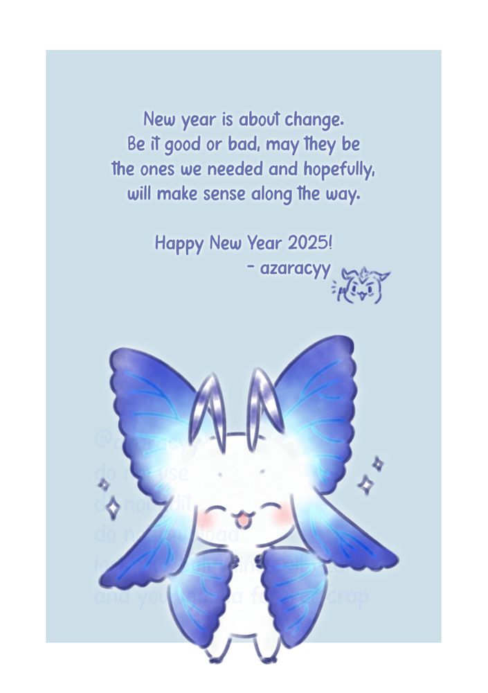 it looks like a new year greeting card with digimon fanart of a smiling morphomon. the text says: new year is about change. be it good or bad, may they be the ones we needed and hopefully, will make sense along the way. happy new year 2025! azaracyy. there is a small doodle of a gomamon next to the signature.