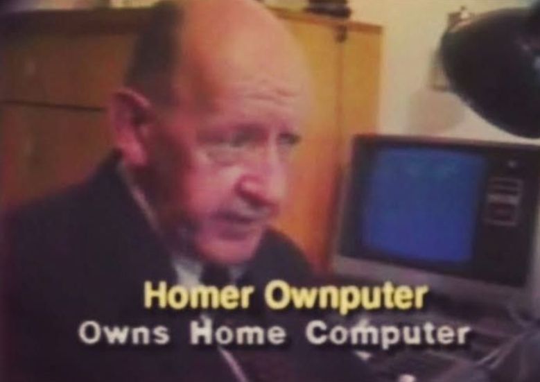 Grainy image of a balding older man near a 1980s CRT screen. Text introduces him as "Homer Ownputer / Owns Home Computer"