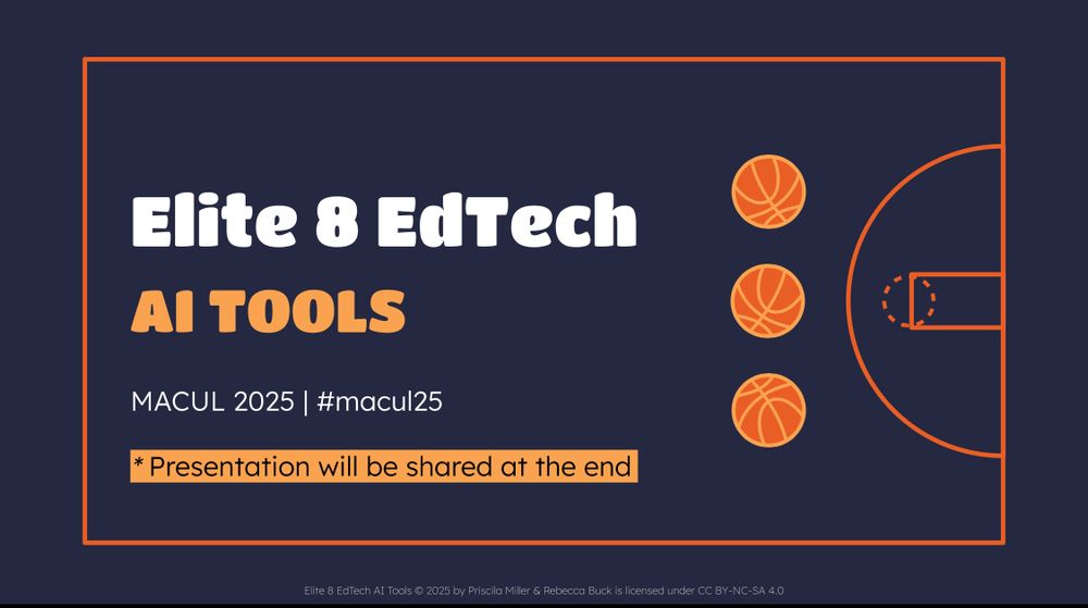 Elite 8 EdTech
AI TOOLS
MACUL 2025, #macul25
Presentation will be shared at the end
Elite 8 EdTech Al Tools © 2025 by Priscia Miller & Rebecca Buck is licensed under CC BY-NC-SA 4.0