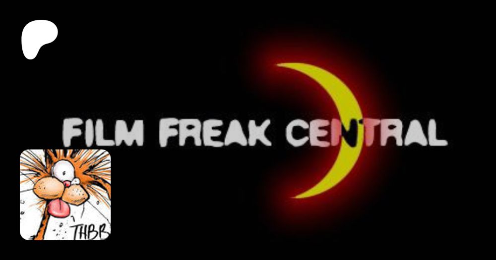 Get more from Film Freak Central on Patreon