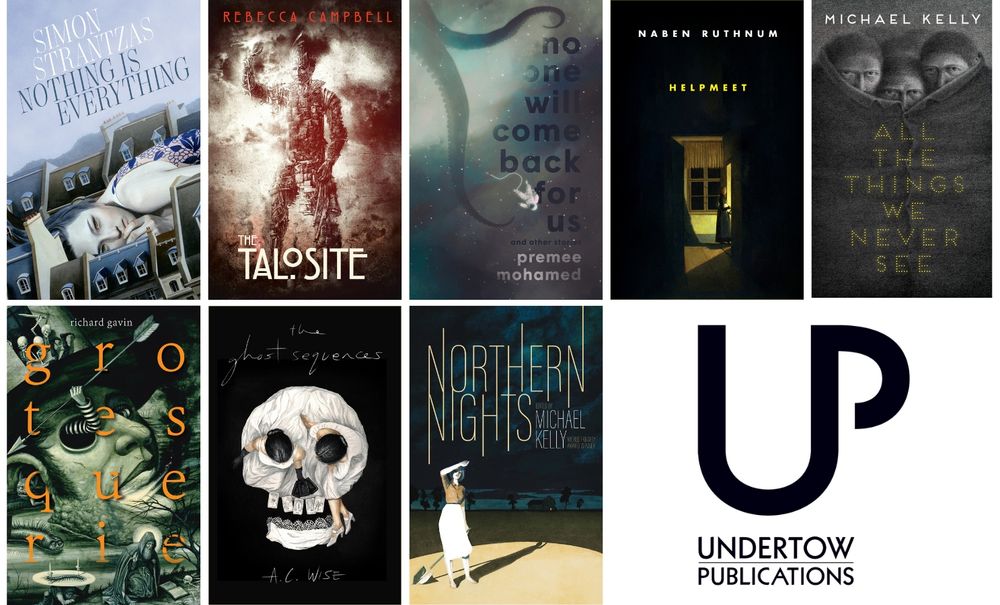 Graphic showing these 8 books: No One Will Come Back for Us, by Premee Mohamed; Northern Nights (Michael Kelly, ed.); The Ghost Sequences, by A.C. Wise; Helpmeet, by Naben Ruthnum; The Talosite, by Rebecca Campbell; grotesquerie, by Richard Gavin; Nothing is Everything, by Simon Strantzas; All the Things We Never See, by Michael Kelly.


