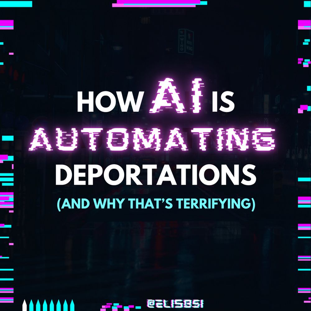 A dark, cyberpunk-style graphic with the title “How AI is Automating Deportations (And Why That’s Terrifying)” in bold white and neon pink glitchy text. The background features a futuristic cityscape with digital glitches and a distorted face, emphasizing the theme of AI surveillance. The bottom center displays the handle “@ELI5BSI” in a neon glitch font.