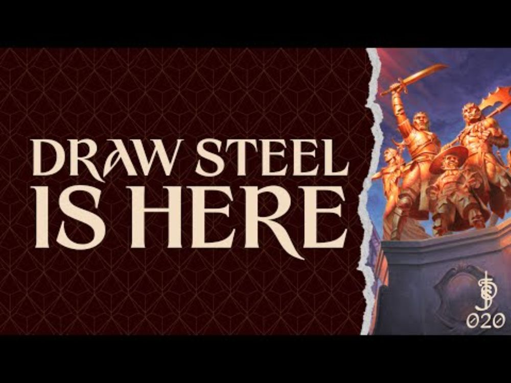 TDS 020: Draw Steel Is Here