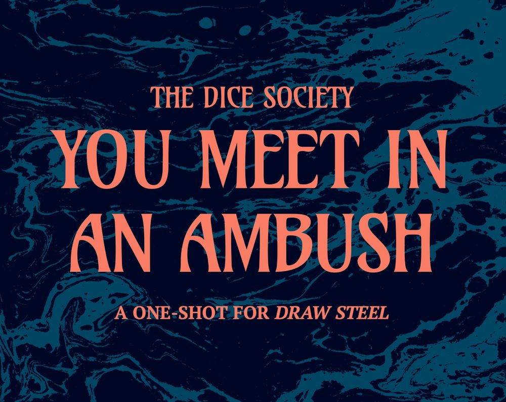 YOU MEET IN AN AMBUSH by The Dice Society