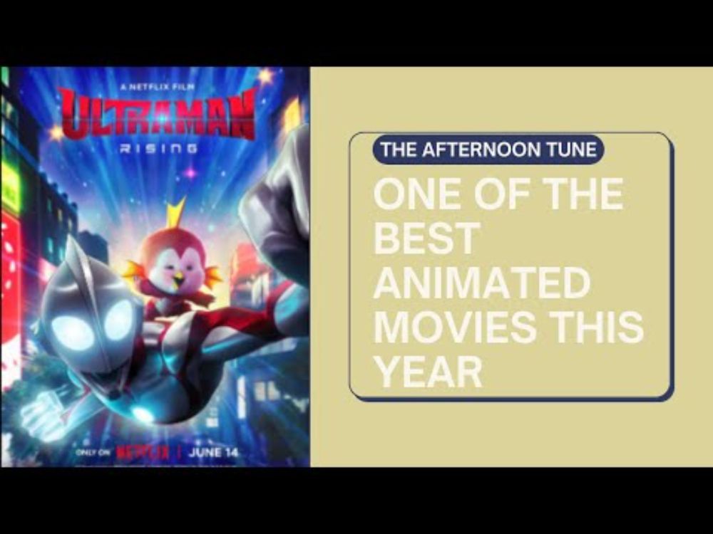 ULTRAMAN RISING MOVIE REVIEW | THE AFTERNOON TUNE