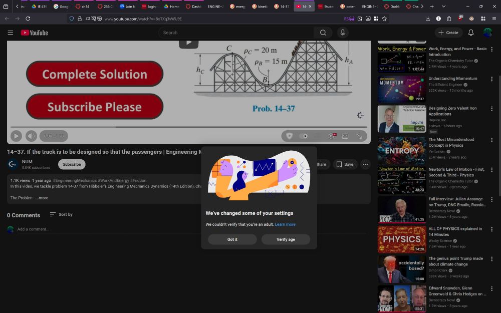 Watching a college-level physics video on YouTube and I get a pop-up saying that my age could not be verified (remember the August 13, 2025 incident).