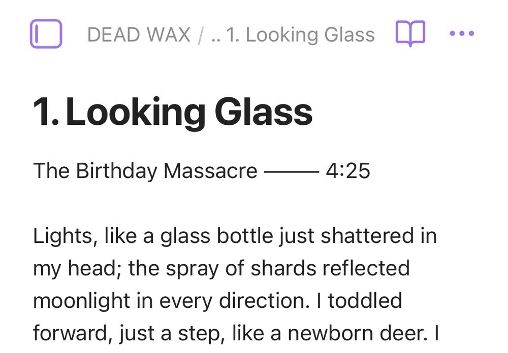 DEAD WAX / .. 1. Looking Glass
The Birthday Massacre -
4:25
Lights, like a glass bottle just shattered in my head; the spray of shards reflected moonlight in every direction. I toddled forward, just a step, like a newborn deer. I (text cuts off here)