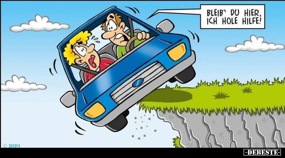 Ein blaues Auto fährt mit zwei Personen darin über eine Klippe. Die Person auf dem Beifahrersitz hat blonde Haare, einen roten Pullover und einen erschrockenen Gesichtsausdruck. Der Fahrer hat braune Haare, trägt ein grünes Hemd und sieht besorgt aus. Das Auto ist schräg nach vorne geneigt, als ob es gerade über die Klippe fährt. Im Hintergrund sind zwei Wolken am Himmel. Eine Sprechblase vom Fahrer enthält den Text: 'BLEIB' DU HIER, ICH HOLE HILFE!'.