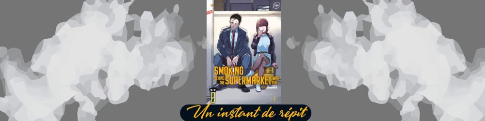 Smoking behind the Supermarket T1 : un instant de répit - Esprit Otaku