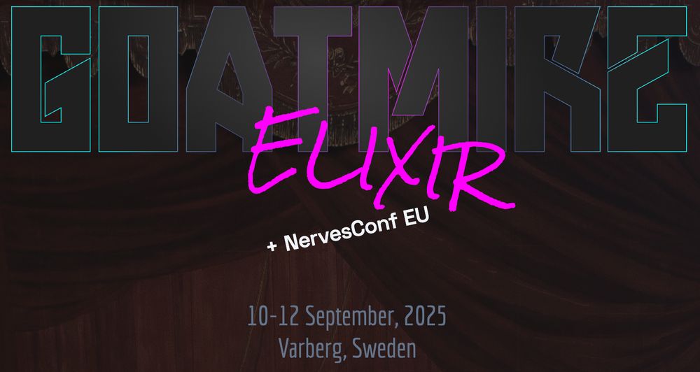 Logo saying Goatmire Elixir + NervesConf EU. Text below says: 10-12 September, 2025, Varberg, Sweden