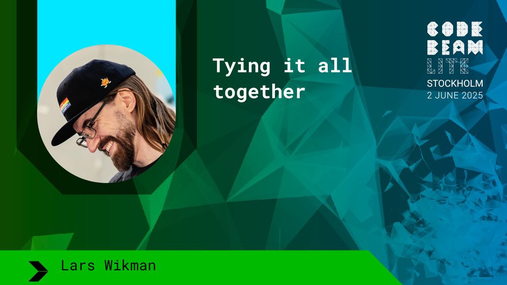 Banner, Lars Wikman - Tying it all together - Code BEAM Lite Stockholm, 2nd of June 2025