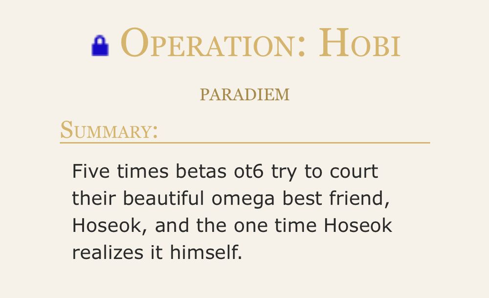 A summary for the fic "Operation: Hobi" by paradiem

"Five Times betas ot6 try to court their beautiful omega best friend, Hoseok, and the one time Hoseok realizes it himself."