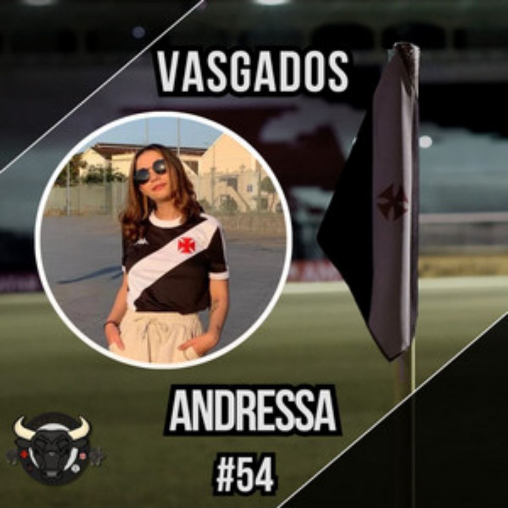 VASGADOS #54 - ANDRESSA CORRÊA