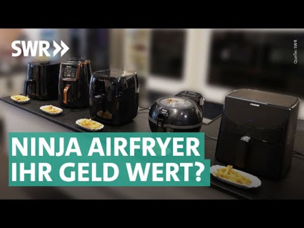 Heißluftfritteusen im Test: Ninja, Tefal, Cosori, Lidl & Philips I Marktcheck SWR