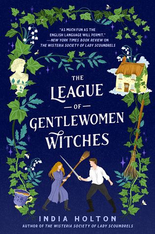 The League of Gentlewoman Witches by India Holt.