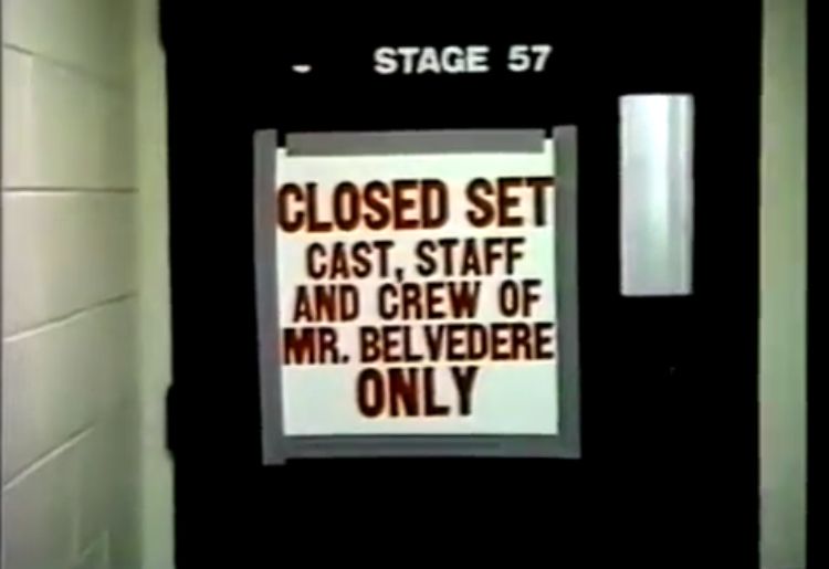 STAGE 57
CLOSED SET CAST, STAFF.
AND CREW OF MR. BELVEDERE ONLY