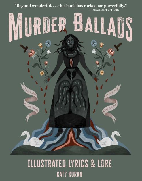 Cover for the book Murder Ballads. Illustrated woman in tears holding wildflowers, two of which have been stabbed. Blood drops and banners on either side, swans at her feet. Art is sort of papercraft style? 