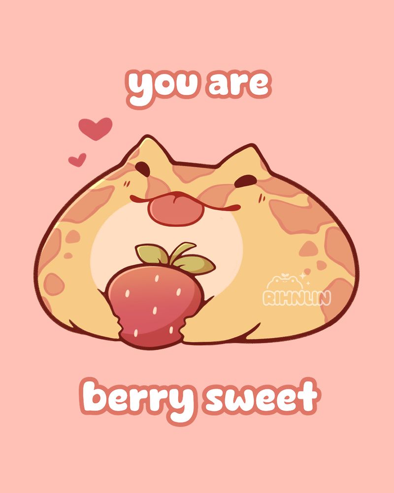 Stawberry morph pacman frog holding a strawberry and sticking its tongue out. Text saying: You are berry sweet.