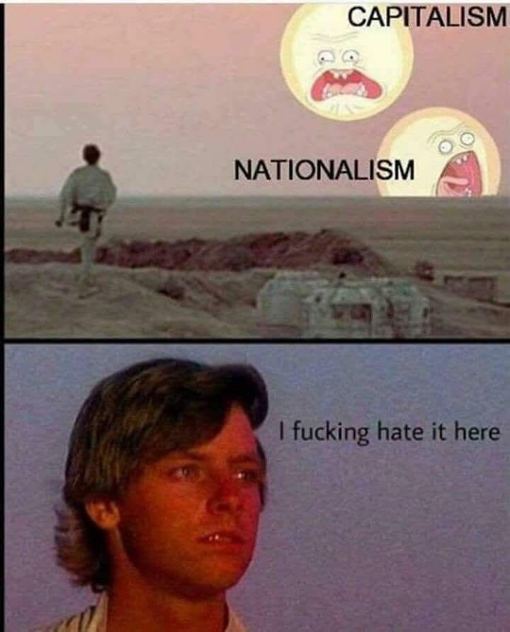 Luke Skywalker looking at two screaming suns, one labeled Capitalism, and the other, Nationalism. Follow up picture, Luke, 