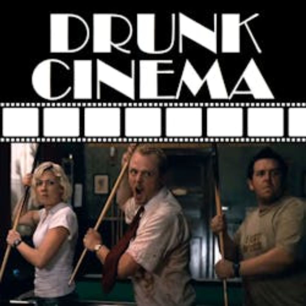 Drunk Cinema: Shaun of the Dead