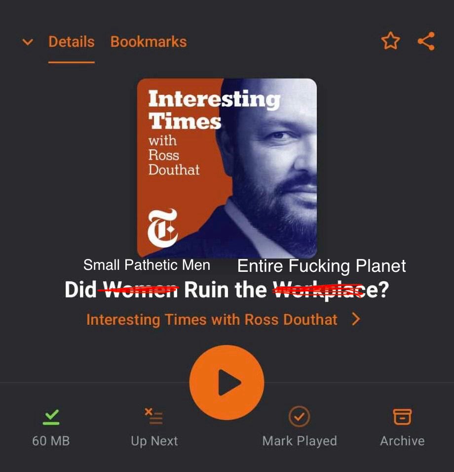 An edit of “Did women ruin the workplace?” Into “Did small pathetic men ruin the entire fucking planet?”