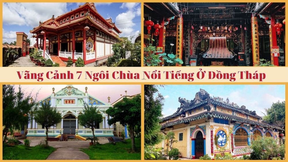 Vãng Cảnh 7 Ngôi Chùa Nổi Tiếng Ở Đồng Tháp – Đẹp Quên Lối Về