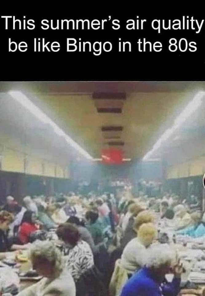 Text reads "this summer's air quality be like Bingo in the 80s" with a dated photo of a bingo hall filled with cigarette smoke. 