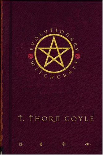 The cover of the book Evolutionary Witchcraft by T. Thorn Coyle