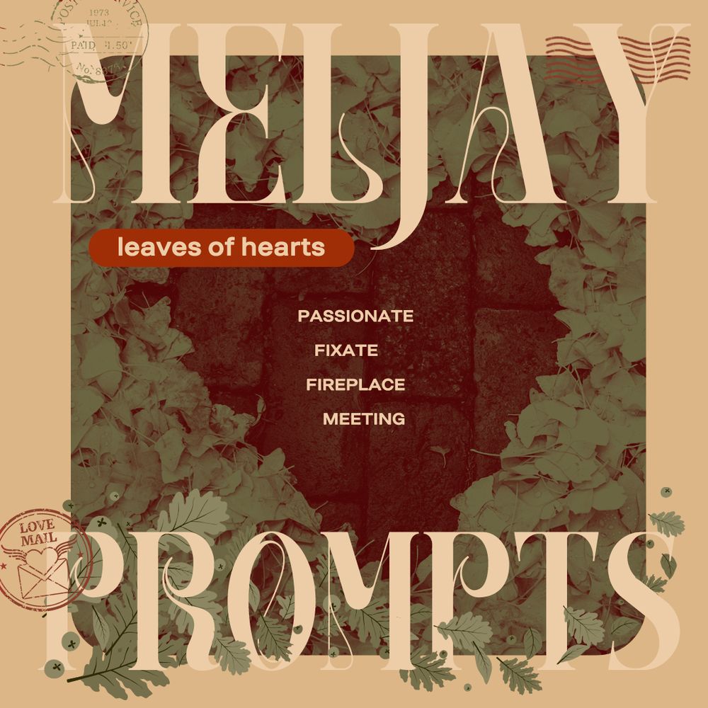 Meljay Prompts

Leaves Of Hearts

Passionate
Fixate
Fireplace
Meeting