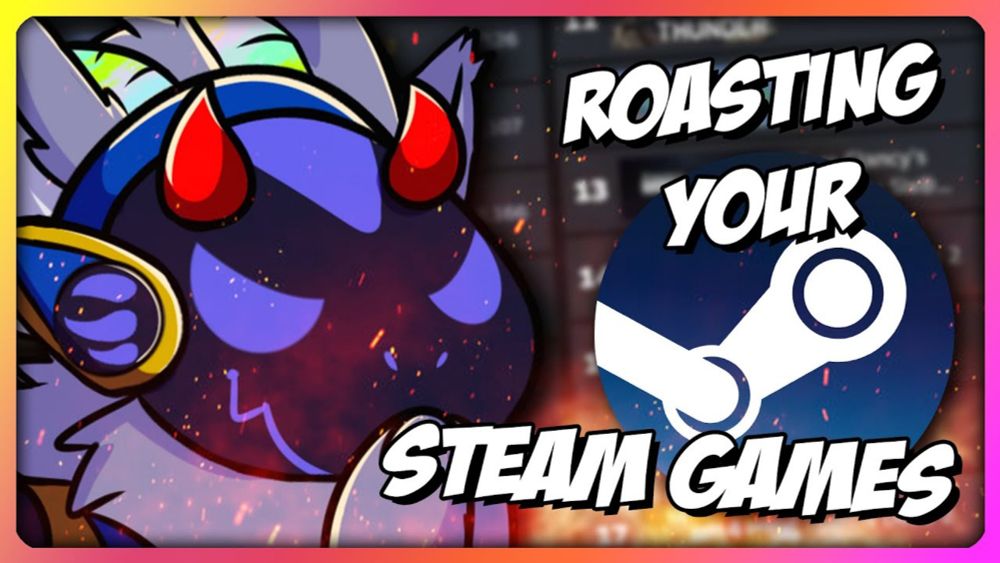 Roasting your Steam games!