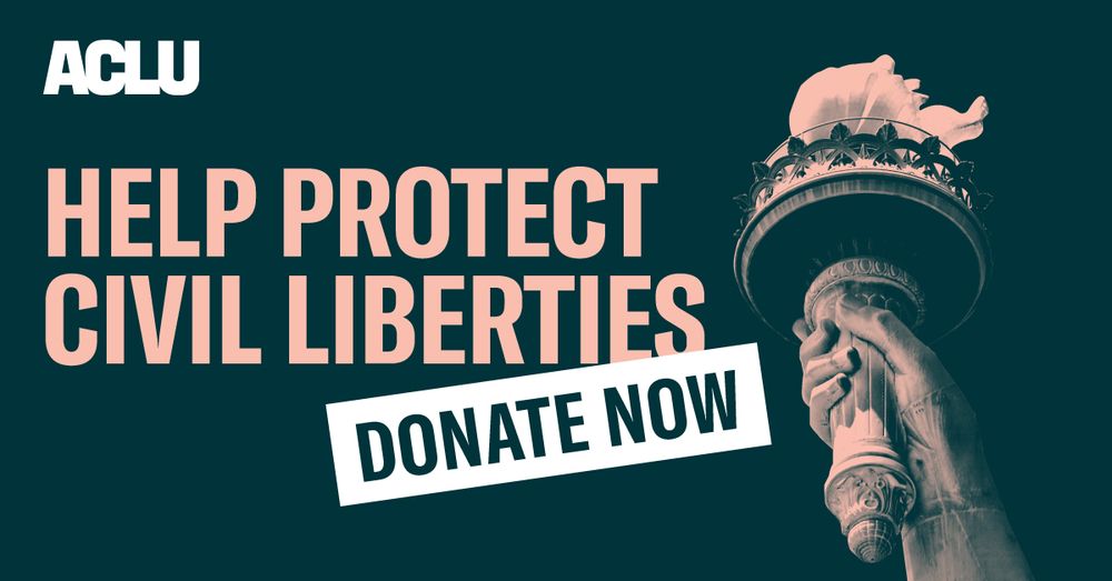 Donate to the ACLU to make sure they have the resources needed to challenge the Trump administration's illegal and dangerous actions.

Our country needs a strong ACLU to defend everyone’s rights and f...