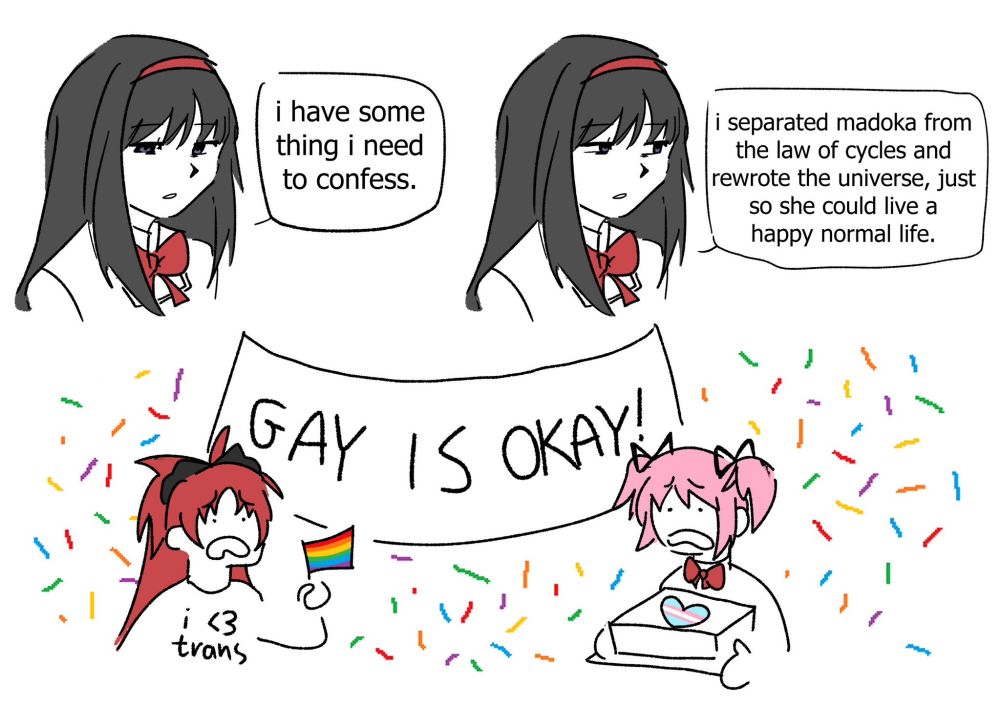 homura saying "I have something I need to confess.... I separated madoka from the law of cycles and rewrote the universe just so she could live a happy life" as madoka and kyoko, holding a banner that says gay is okay with confetti and a pride flag, whole madoka has a cake and kyoko is wearing a shirt that says I <3 trans, look on in horror