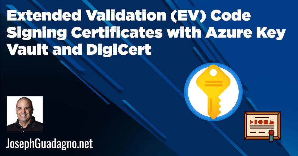 Extended Validation (EV) Code Signing Certificates with Azure Key Vault and digicert