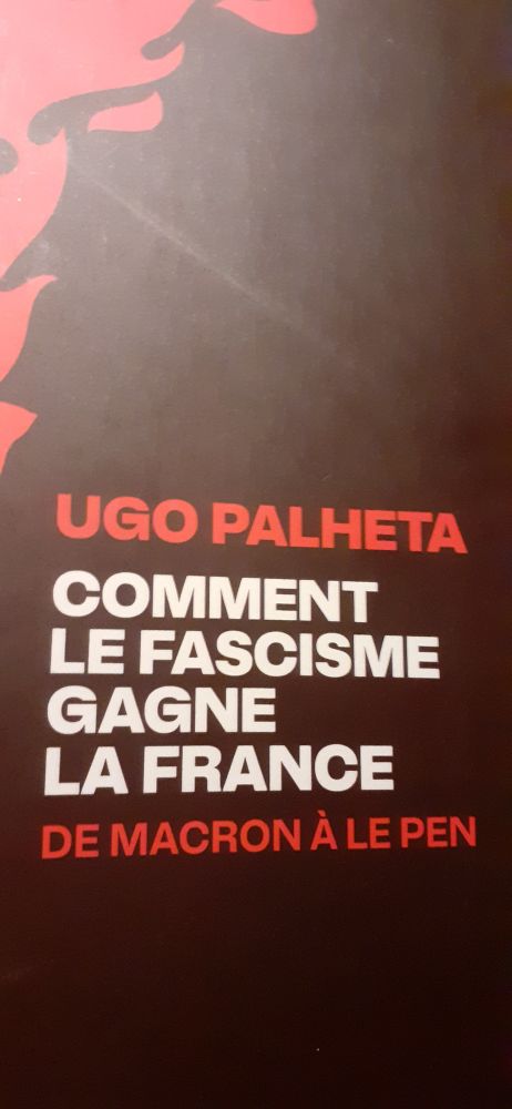 Couverture du livre d'Ugo Palheta Comment le fascisme gagne la France, de Macron à Le Pen